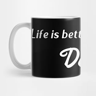 Life is better when you Dance Mug